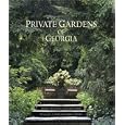Private Gardens of Georgia by  Polly McLeod Mattox, Helen Mattox Bost, and Erica George Dines