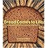 Bread Comes to Life: A Garden of Wheat and a Loaf to Eat