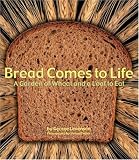 Buy : Bread Comes to Life: A Garden of Wheat and a Loaf to Eat