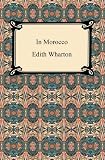 In Morocco [with Biographical Introduction]