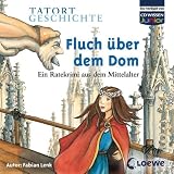 Produkt-Bild: CD WISSEN Junior - TATORT GESCHICHTE - Fluch &uuml;ber dem Dom. Ein Ratekrimi aus dem Mittelalter, 2 CDs