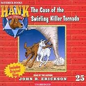 The Case of the Swirling Killer Tornado: Hank the Cowdog | [John R. Erickson]