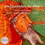 Produkt-Bild: Die Geschichten der Bibel, Audio-CDs, Folge.4 : Richter und K&ouml;nige: Samson, Samuel, Saul, David, Salomon, 1 Audio-CD