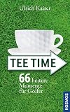 Produkt-Bild: Tee Time: 66 heitere Momente f&uuml;r Golfer