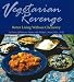 Book Vegetarian Revenge: Better Living Without Chemistry