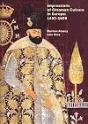 Impressions of Ottoman Culture in Europe: 1453-1699