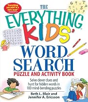 The "Everything" Kids' Word Search Puzzle and Activity Book: Solve Clever Clues and Hunt for Hidden Words in 100 Mind-bending Puzzles (Everything)