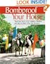 Bombproof Your Horse: Teach Your Horse to Be Confident, Obedient, and Safe, No Matter What You Encounter