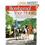 Bombproof Your Horse: Teach Your Horse to Be Confident, Obedient, and Safe, So Matter What You Encounter
