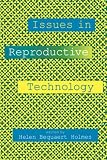 Issues in Reproductive Technology: An Anthology