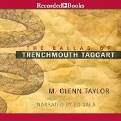 Ballad of Trenchmouth Taggart | [M. Glenn Taylor]