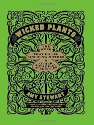 Wicked Plants: The Weed That Killed Lincoln's Mother and Other Botanical Atrocities