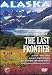 Alaska The Last Frontier