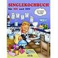 Singlekochbuch f�r SIE und IHN