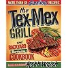 The Tex-Mex Grill and Backyard Barbacoa Cookbook