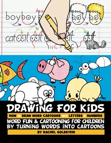Drawing for Kids How to Draw Word Cartoons with Letters & Numbers: Word Fun & Cartooning for Children by Turning Words into Cartoons (Volume 2)