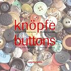 Knopfe Buttons: Geschichte Und Herstellung History and Production by Stephanie Hackstein