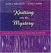 Search : Knitting into the Mystery: A Guide to the Shawl-Knitting Ministry
