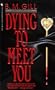 Dying to Meet You