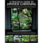 A Practical Guide to Japanese Gardening: An inspirational and practical guide to creating... by  Charles Chesshire