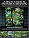 A Practical Guide to Japanese Gardening: An Inspirational and Practical Guide to Creating the Japanese Garden Style, from Design Options and Materials to Planting Techniques and Decorative Features