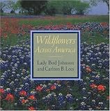 Wildflowers Across America by Lady Bird Johnson,Carlton B. Lees,Les Line