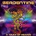 Serpentine-Touch of Heaven