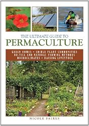 The Ultimate Guide to Permaculture (The Ultimate Guides)