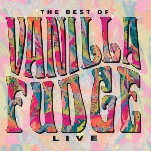 VANILLA FUDGE - The Best of Vanilla Fudge - LIVE - Zortam Music