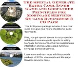 The Special Generate Extra Cash, Inner Game and Godfather Principles for Mortgage Services On-line Businesses 3 CD Pack