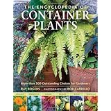 The Encyclopedia of Container Plants: More than 500 Outstanding Choices for Gardeners