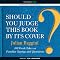 Should You Judge This Book by Its Cover?: 100 Fresh Takes on Familiar Sayings and Quotations
