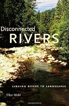 Disconnected Rivers: Linking Rivers to Landscapes