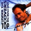 Under The Covers and Over The Top