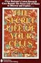 The Secret Life of Your Cells