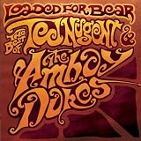 Loaded for Bear: The Best of Ted Nugent & the Amboy Dukes