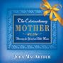 The Extraordinary Mother: Blessings for You from Bible Moms