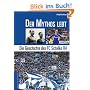 Der Mythos lebt: Die Geschichte des FC Schalke 04