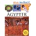 �gypter: Das Mitmach-Buch: Essen, spielen, schreiben und sich kleiden wie die alten �gypter
