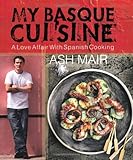 My Basque cuisine : a love affair with Spanish cooking
