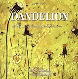 Dandelion: Celebrating the Magical Blossom