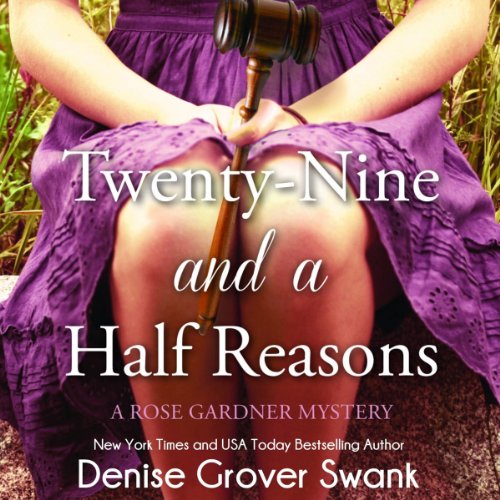 Twenty-Nine and a Half Reasons: Rose Gardner Mystery #2, by Denise Grover Swank Twenty-Nine and a Half Reasons: Rose Gardner Mystery #2, by Denise Grover Swank