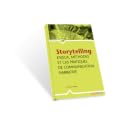 Storytelling : Enjeux, m�thodes et cas pratiques de communication narrative