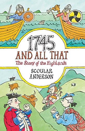 1745 And All That: The Story of the Highlands