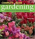 Complete Home Gardening: Growing Secrets and Techniques for Gardeners