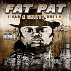 I Had a Ghetto Dream by Fat Pat