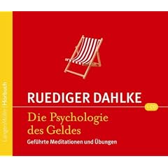 Psychologie des Geldes: Gef�hrte Meditationen und �bungen
