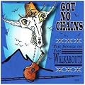 Got No Chains