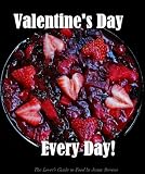 Valentines Day, Every Day - The Lovers Guide to Food