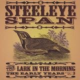 Steeleye Span The Lark In Morning - The Early Years